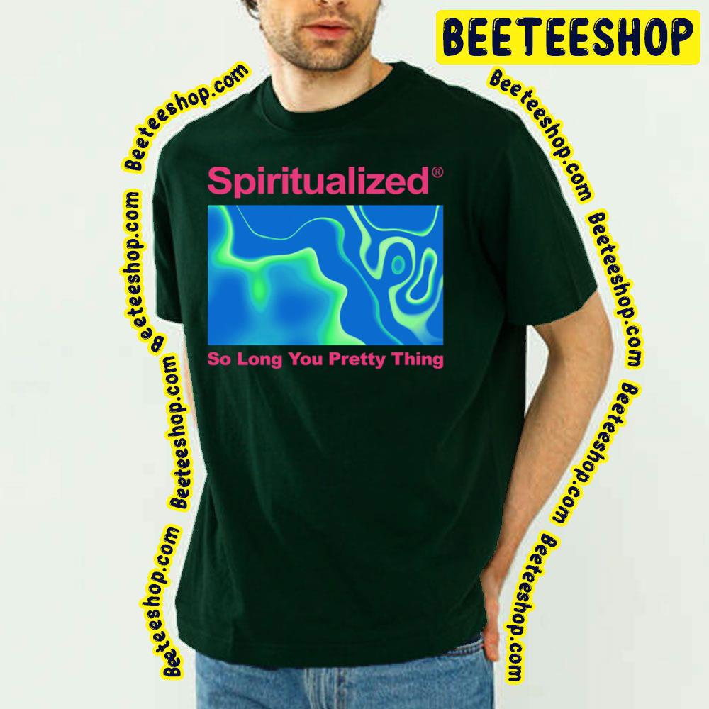 So Long You Pretty Thing Spiritualized Trending Unisex T-Shirt So Long You Pretty Thing Spiritualized Trending Unisex T-Shirt