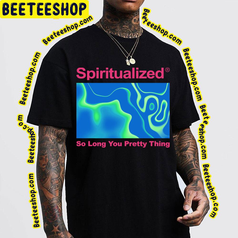 So Long You Pretty Thing Spiritualized Trending Unisex T-Shirt So Long You Pretty Thing Spiritualized Trending Unisex T-Shirt