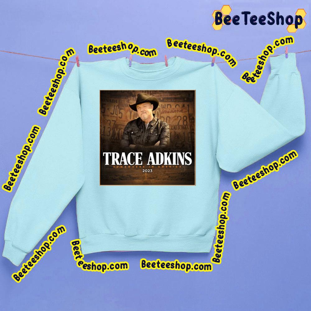 Somewhere In America 2023 Trace Adkins Trending Unisex Sweatshirt Somewhere In America 2023 Trace Adkins Trending Unisex Sweatshirt