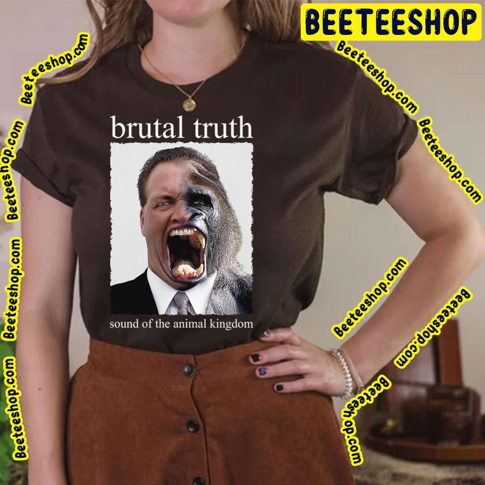 Sound Of The Animal Kingdom Brutal Truth Trending Unisex T-Shirt Sound Of The Animal Kingdom Brutal Truth Trending Unisex T-Shirt