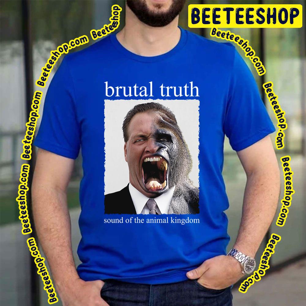 Sound Of The Animal Kingdom Brutal Truth Trending Unisex T-Shirt Sound Of The Animal Kingdom Brutal Truth Trending Unisex T-Shirt