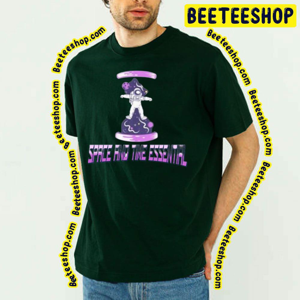 Space And Time Essential Trending Unisex T-Shirt Space And Time Essential Trending Unisex T-Shirt
