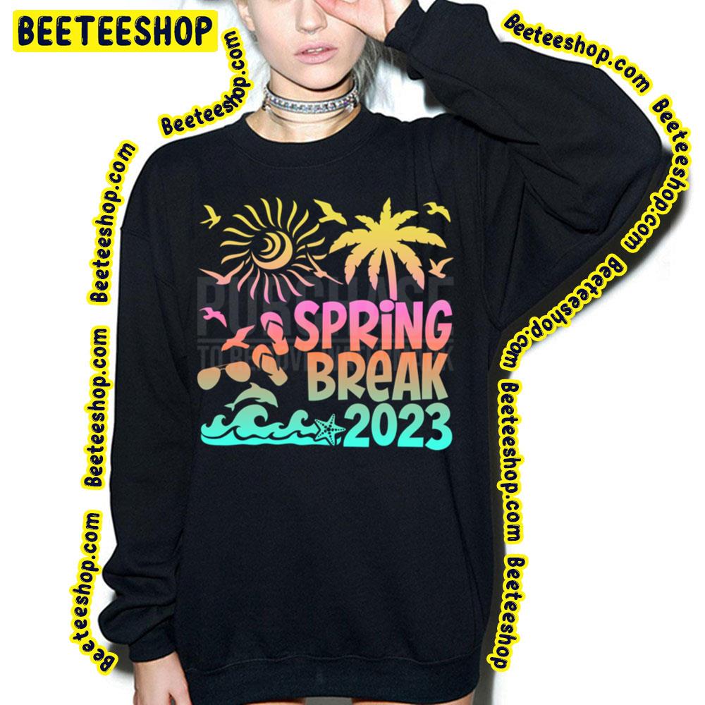 Spring Break 2023 Trending Unisex Shirt Spring Break 2023 Trending Unisex Shirt