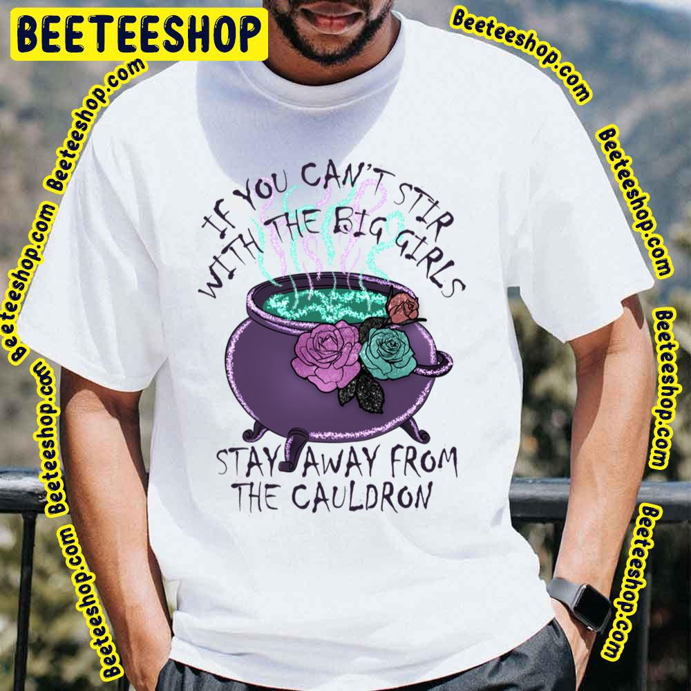 Stay Away From The Cauldron Trending Unisex T-Shirt Stay Away From The Cauldron Trending Unisex T-Shirt