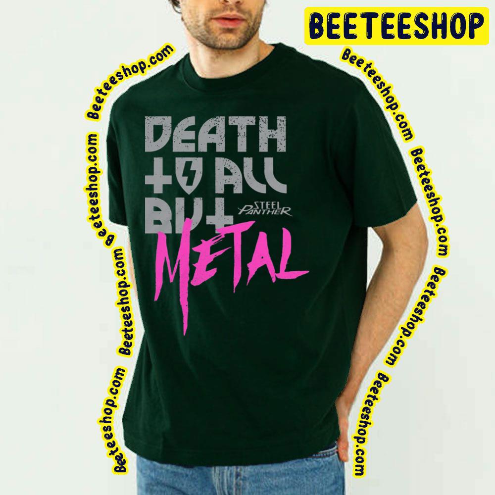 Steel Panther Death To All But Metal Trending Unisex T-Shirt Steel Panther Death To All But Metal Trending Unisex T-Shirt
