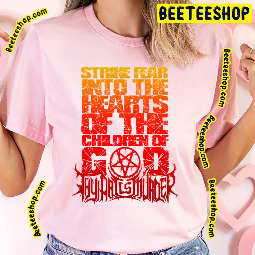 Strike Fear Into The Hearts Of The Children Of God Thy Art Is Murder Trending Unisex T-Shirt Strike Fear Into The Hearts Of The Children Of God Thy Art Is Murder Trending Unisex T-Shirt