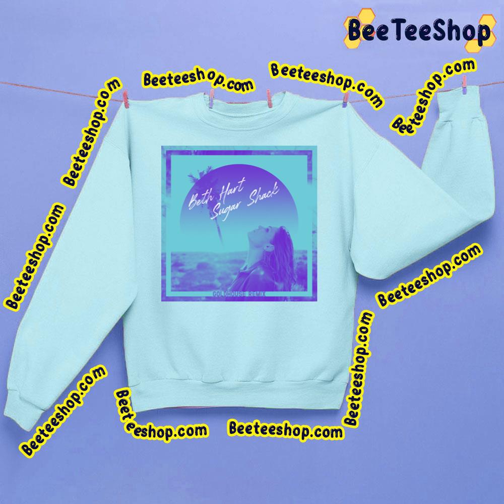 Sugar Shack Beth Hart Trending Unisex Sweatshirt Sugar Shack Beth Hart Trending Unisex Sweatshirt