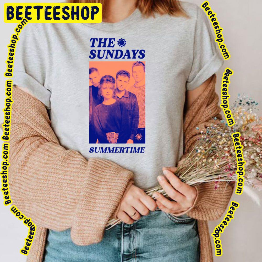 Summertime The Sundays Trending Unisex T-Shirt Summertime The Sundays Trending Unisex T-Shirt