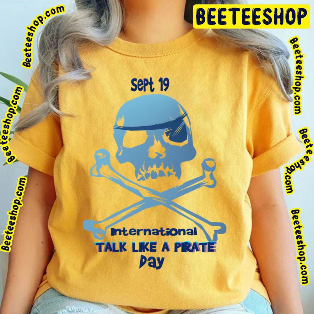 Talk Like A Pirate Day Trending Unisex T-Shirt Talk Like A Pirate Day Trending Unisex T-Shirt