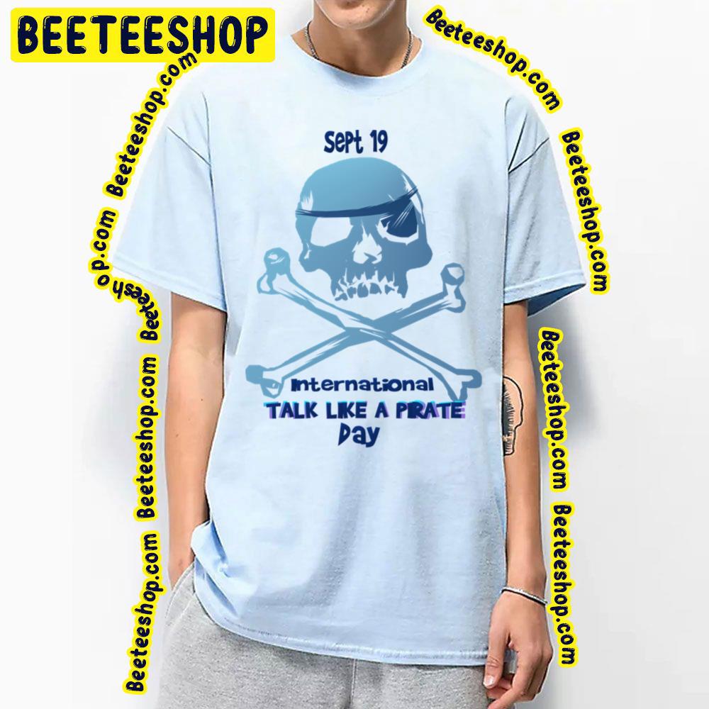 Talk Like A Pirate Day Trending Unisex T-Shirt Talk Like A Pirate Day Trending Unisex T-Shirt