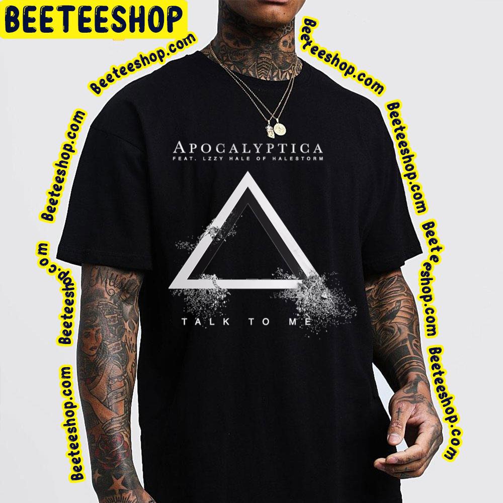Talk To Me Apocalyptica Trending Unisex T-Shirt Talk To Me Apocalyptica Trending Unisex T-Shirt