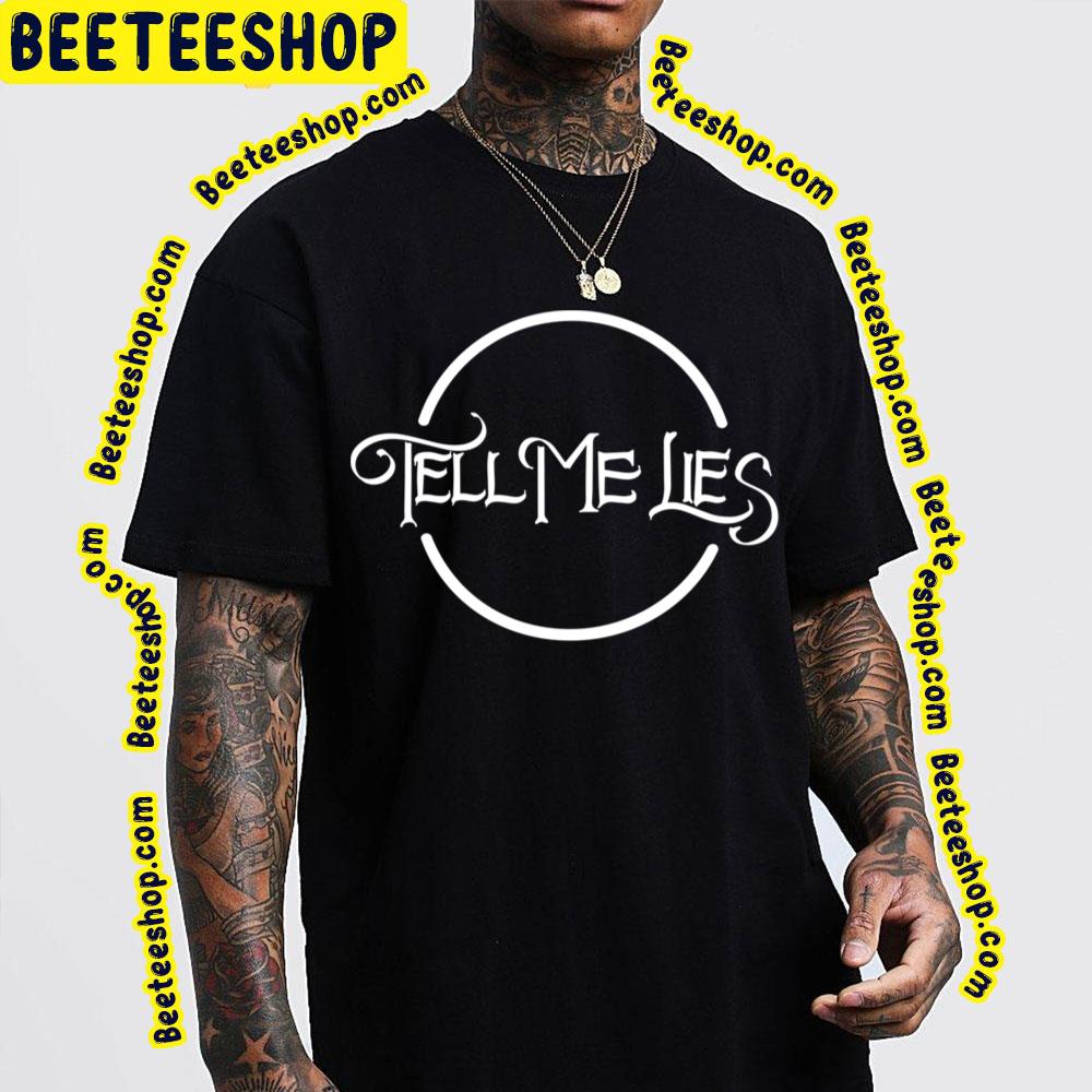 Tell Me Lies Circle Logo White Trending Unisex T-Shirt Tell Me Lies Circle Logo White Trending Unisex T-Shirt
