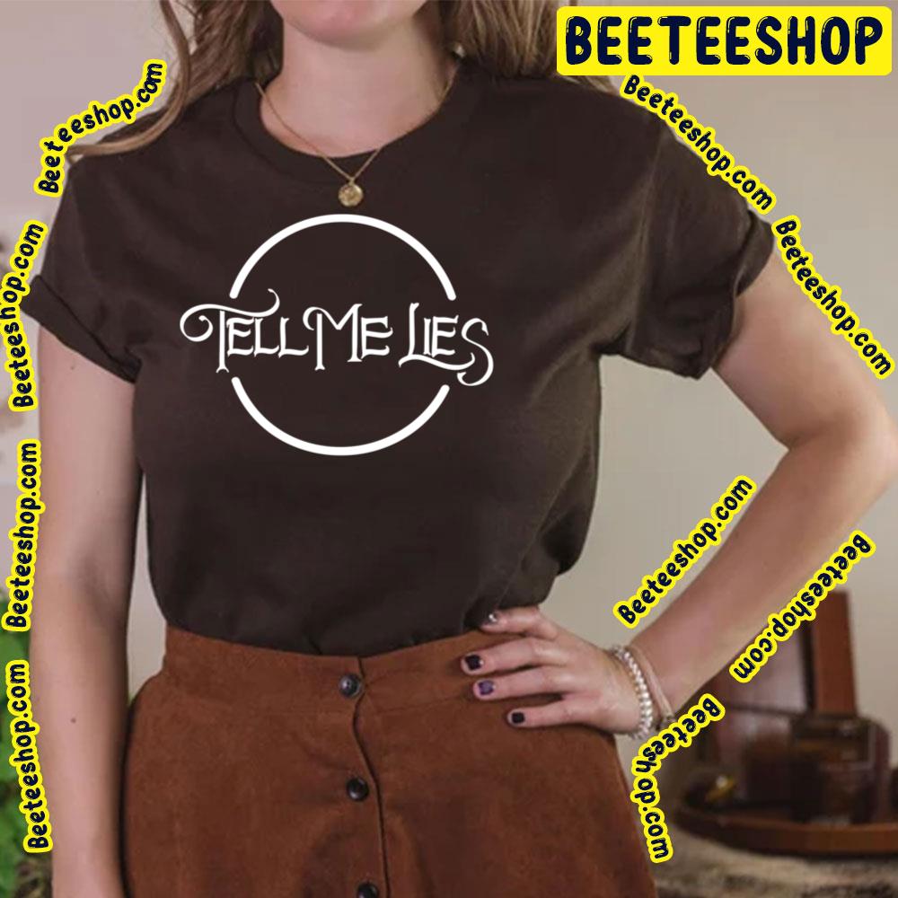 Tell Me Lies Circle Logo White Trending Unisex T-Shirt Tell Me Lies Circle Logo White Trending Unisex T-Shirt