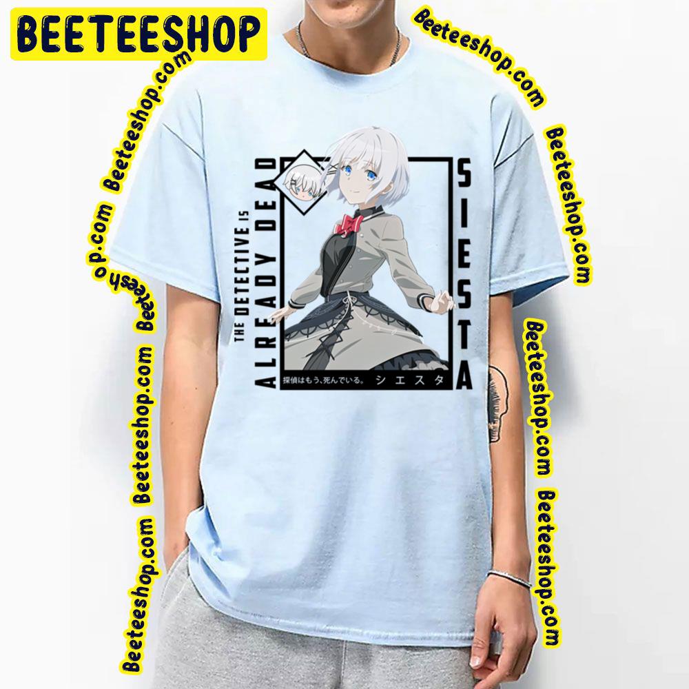 The Detective Is Already Dead Siesta Trending Unisex T-Shirt The Detective Is Already Dead Siesta Trending Unisex T-Shirt
