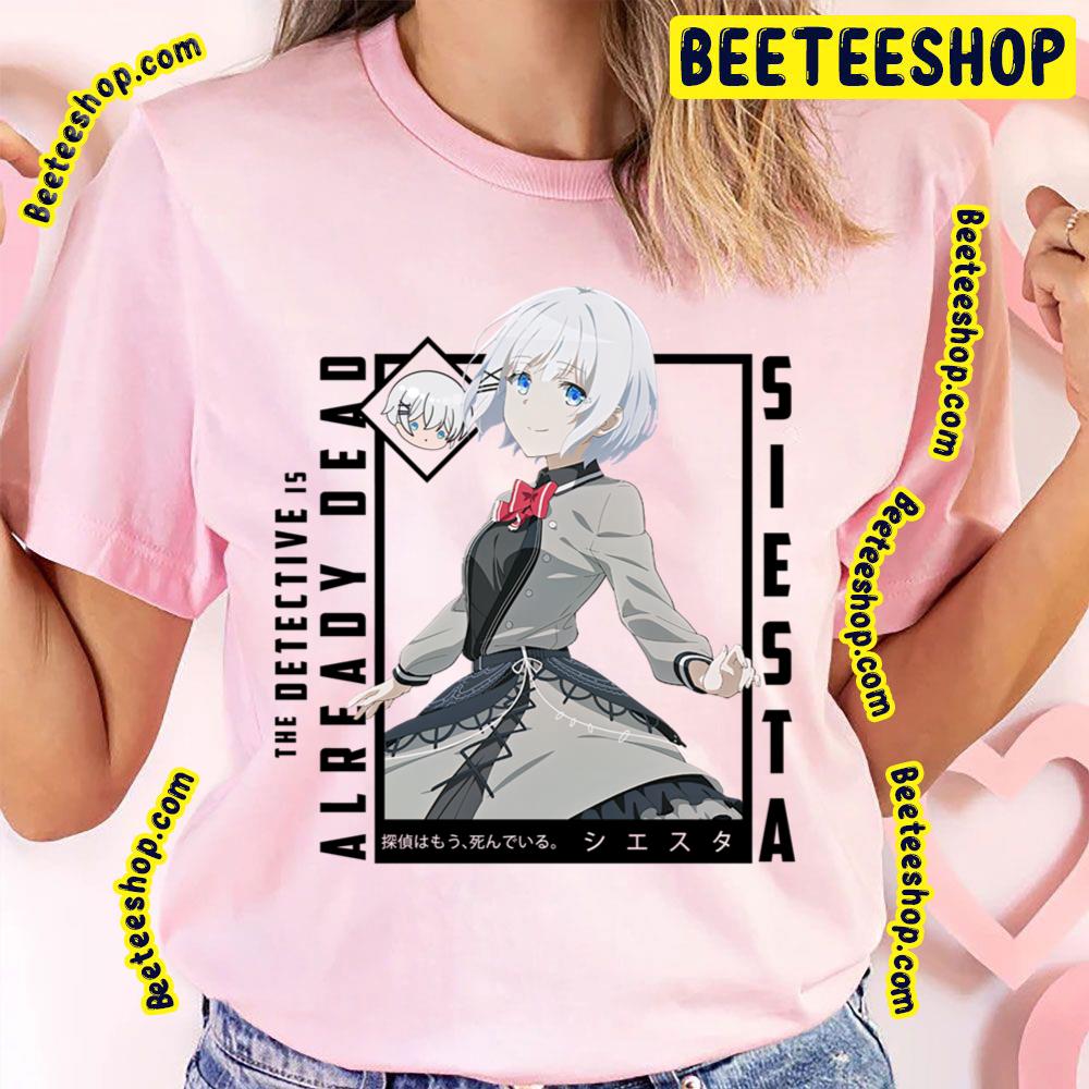 The Detective Is Already Dead Siesta Trending Unisex T-Shirt The Detective Is Already Dead Siesta Trending Unisex T-Shirt
