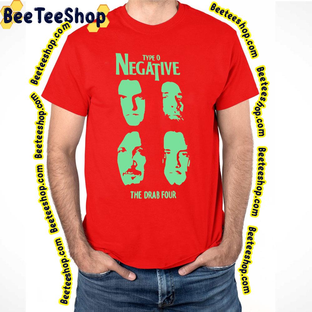 The Drab Four Type O Art Negative Trending Unisex T-Shirt The Drab Four Type O Art Negative Trending Unisex T-Shirt
