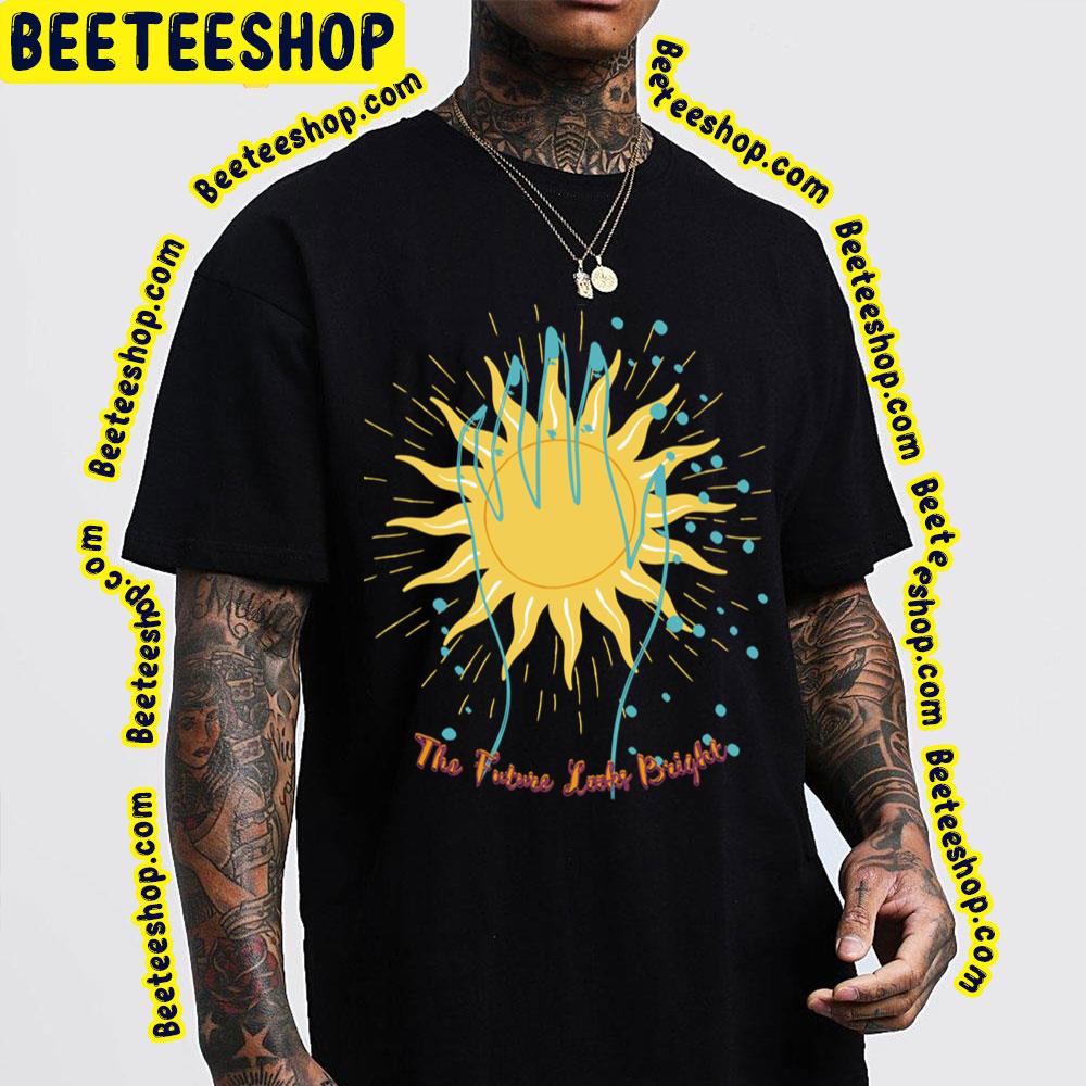 The Future Loooks Bright Trending Unisex T-Shirt The Future Loooks Bright Trending Unisex T-Shirt