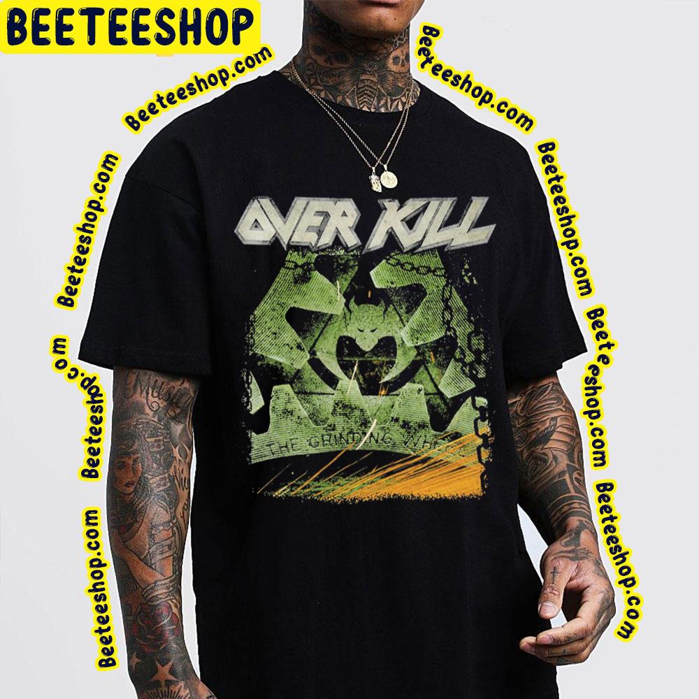 The Grinding Green Kill Over Kill Trending Unisex T-Shirt The Grinding Green Kill Over Kill Trending Unisex T-Shirt