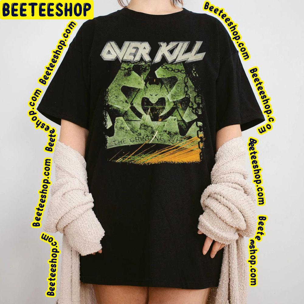 The Grinding Green Kill Over Kill Trending Unisex T-Shirt The Grinding Green Kill Over Kill Trending Unisex T-Shirt