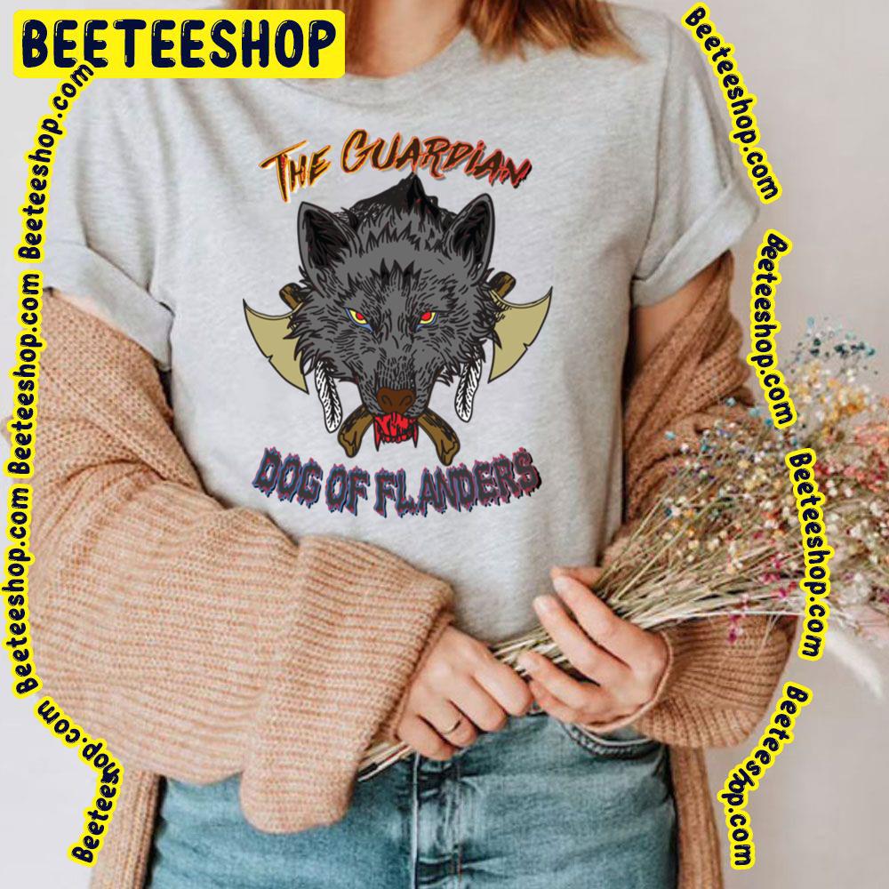 The Guardian Dog Of Flanders Trending Unisex T-Shirt The Guardian Dog Of Flanders Trending Unisex T-Shirt