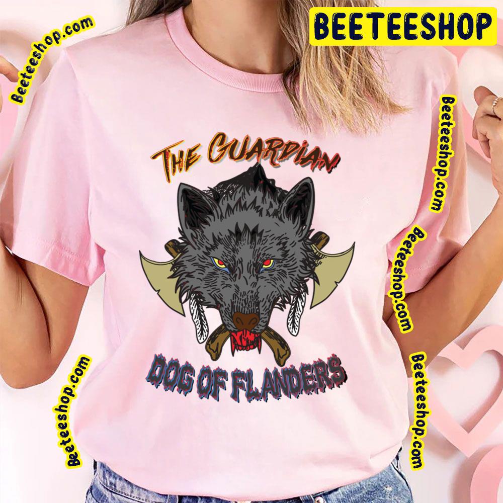 The Guardian Dog Of Flanders Trending Unisex T-Shirt The Guardian Dog Of Flanders Trending Unisex T-Shirt