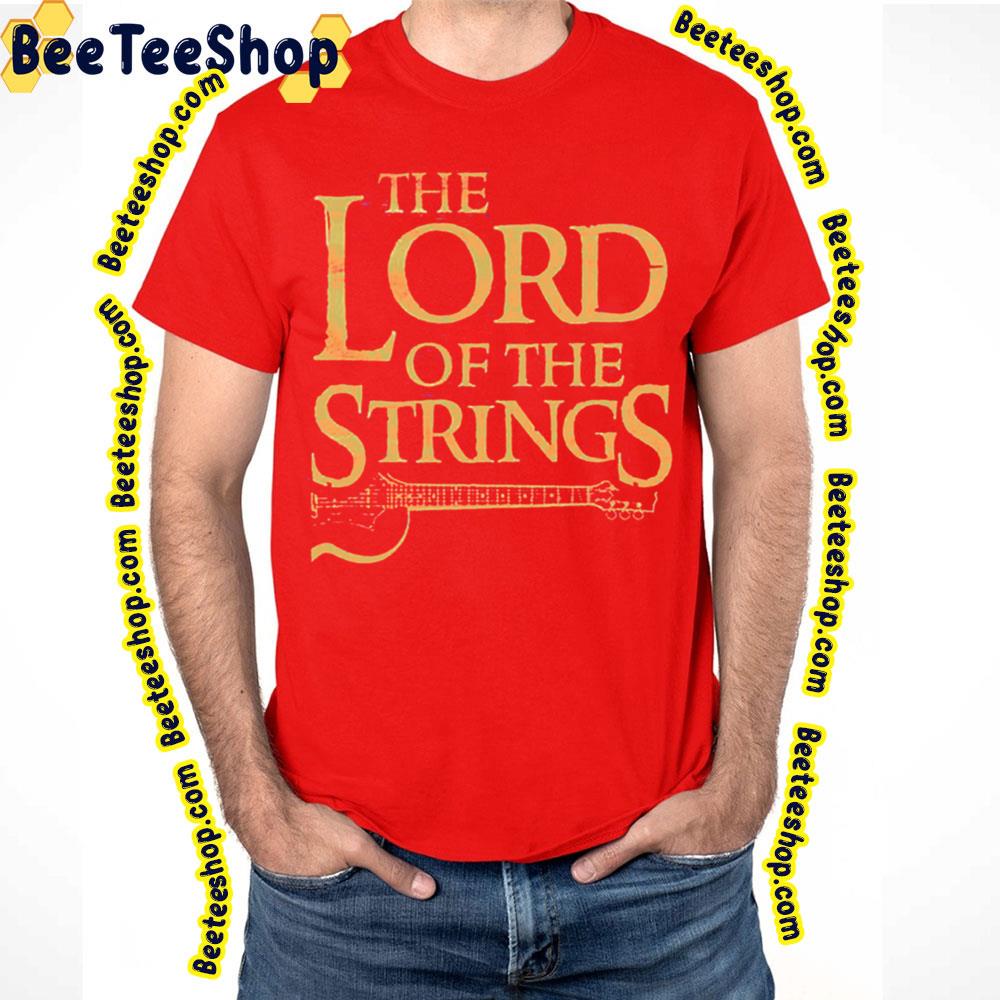 The Lord Of The Strings Electric Guitar Trending Unisex T-Shirt The Lord Of The Strings Electric Guitar Trending Unisex T-Shirt