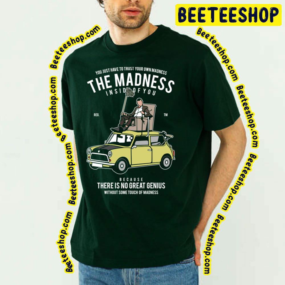 The Madness Inside Of You Because There Is No Great Genius Trending Unisex T-Shirt The Madness Inside Of You Because There Is No Great Genius Trending Unisex T-Shirt