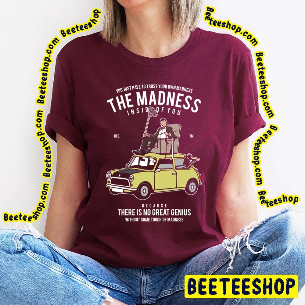 The Madness Inside Of You Because There Is No Great Genius Trending Unisex T-Shirt The Madness Inside Of You Because There Is No Great Genius Trending Unisex T-Shirt