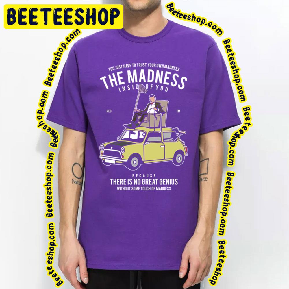 The Madness Inside Of You Because There Is No Great Genius Trending Unisex T-Shirt The Madness Inside Of You Because There Is No Great Genius Trending Unisex T-Shirt