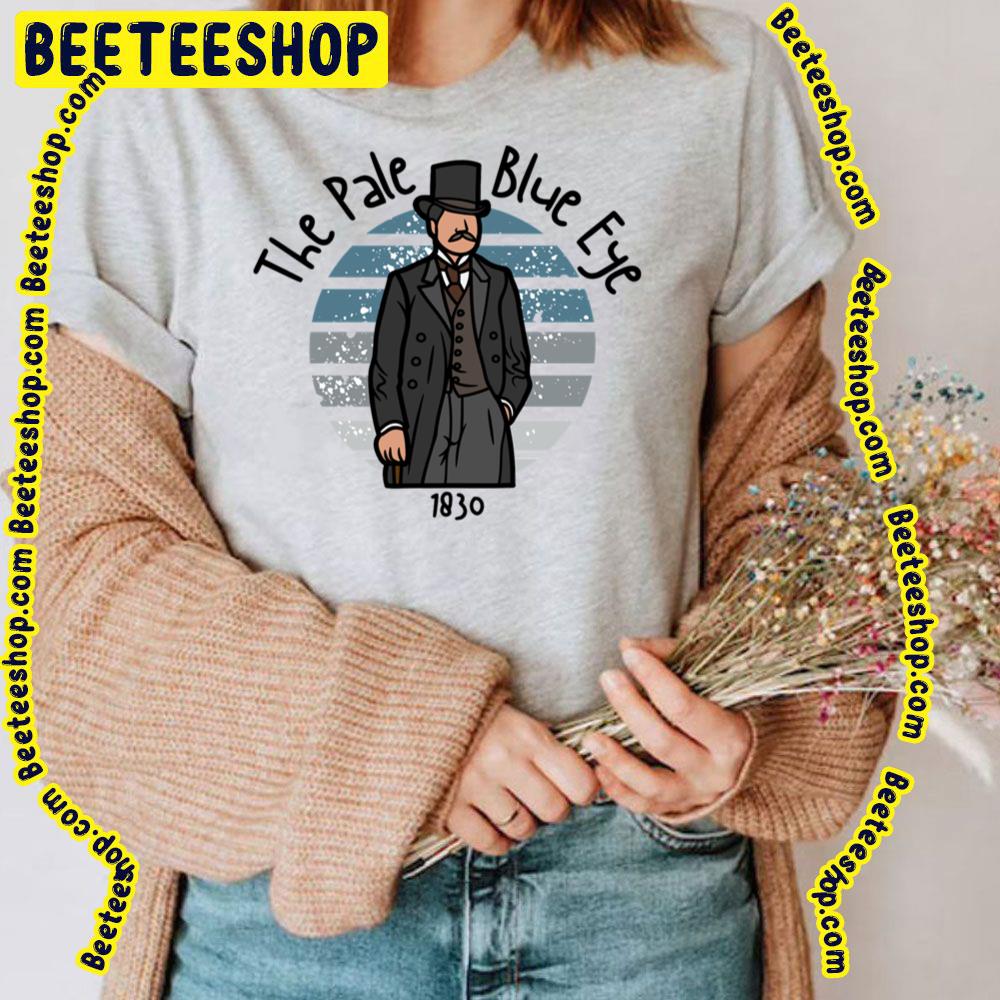 The Pale Blue Eye 1830 Trending Unisex T-Shirt The Pale Blue Eye 1830 Trending Unisex T-Shirt