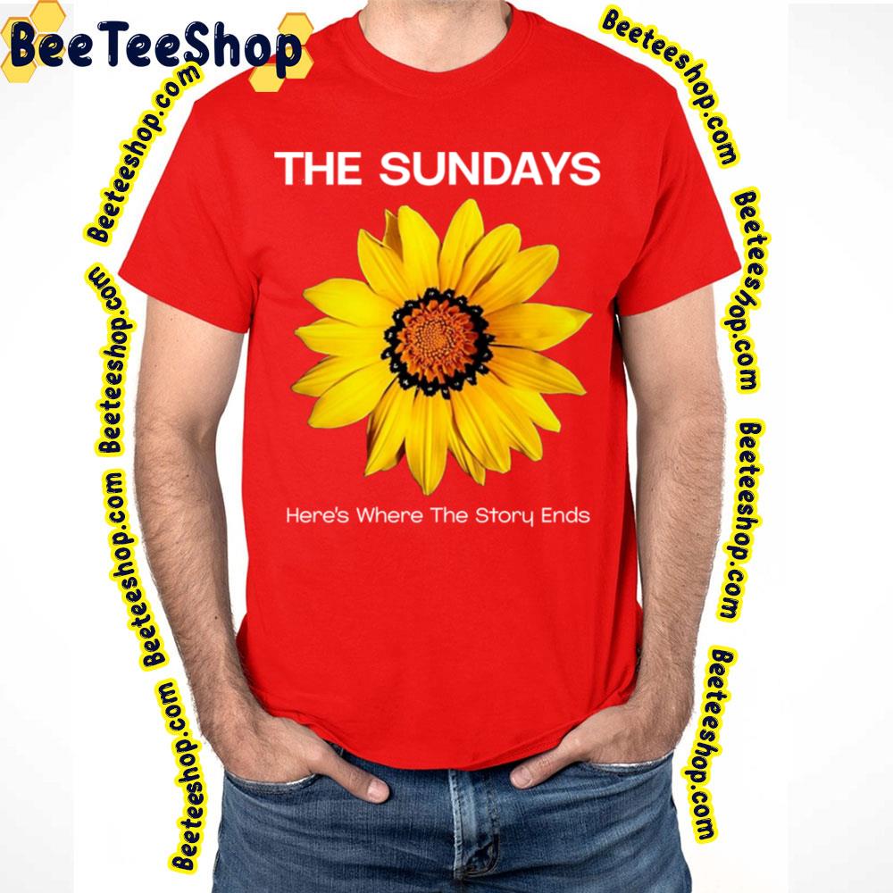 The Sundays Here's Where The Story Ends Trending Unisex T-Shirt The Sundays Here's Where The Story Ends Trending Unisex T-Shirt