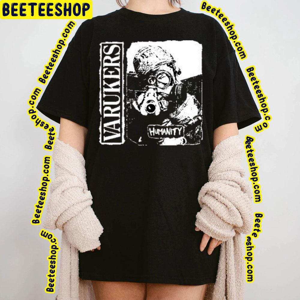 The Varukers Humanity Trending Unisex T-Shirt The Varukers Humanity Trending Unisex T-Shirt