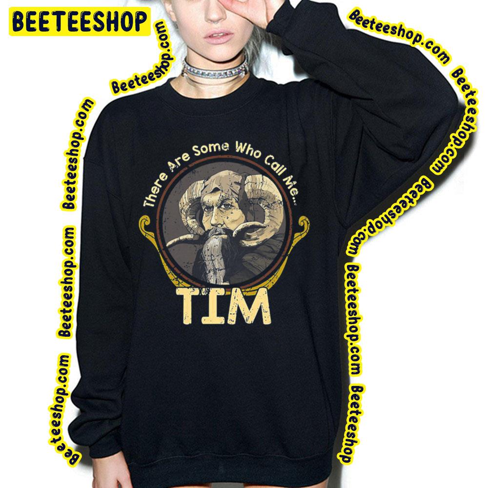 There Are Some Who Call Me Tim Trending Unisex T-Shirt There Are Some Who Call Me Tim Trending Unisex T-Shirt