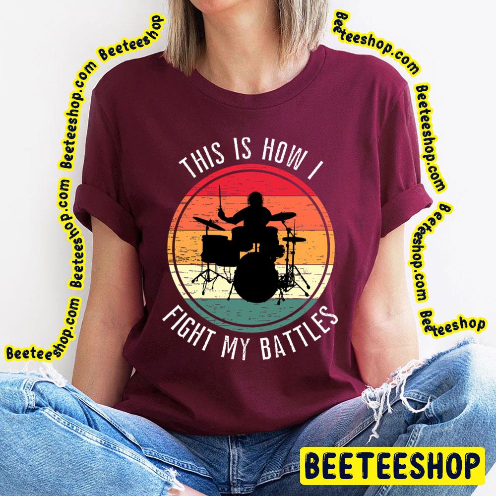 This Is How I Fight My Battles Trending Unisex T-Shirt This Is How I Fight My Battles Trending Unisex T-Shirt