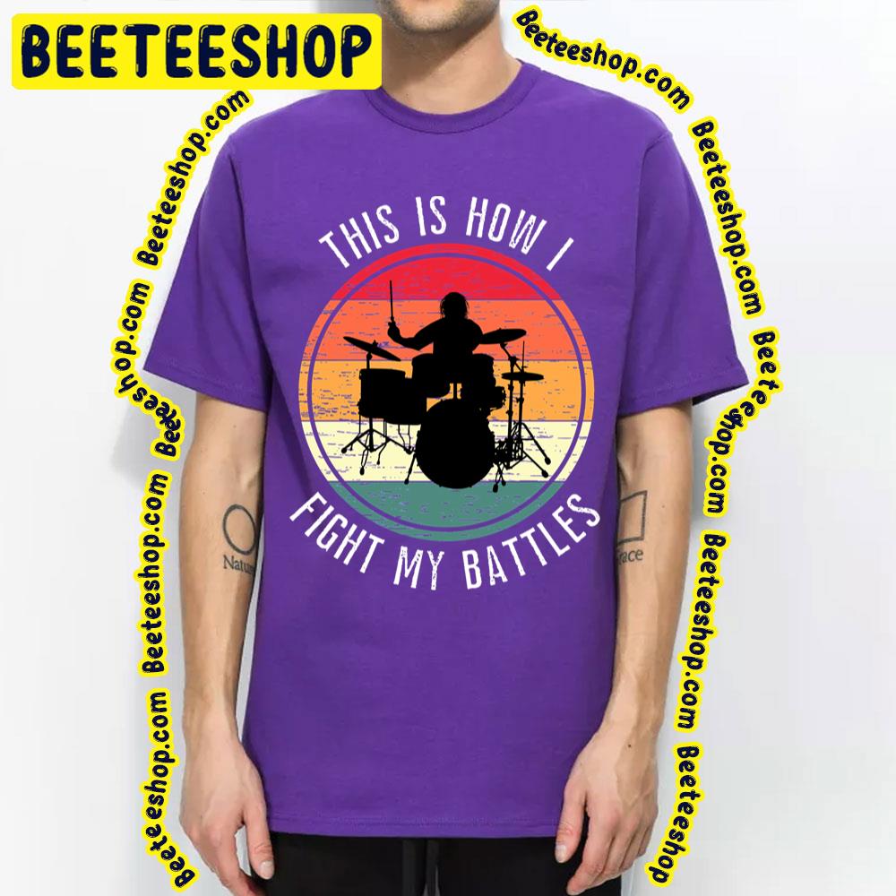 This Is How I Fight My Battles Trending Unisex T-Shirt This Is How I Fight My Battles Trending Unisex T-Shirt