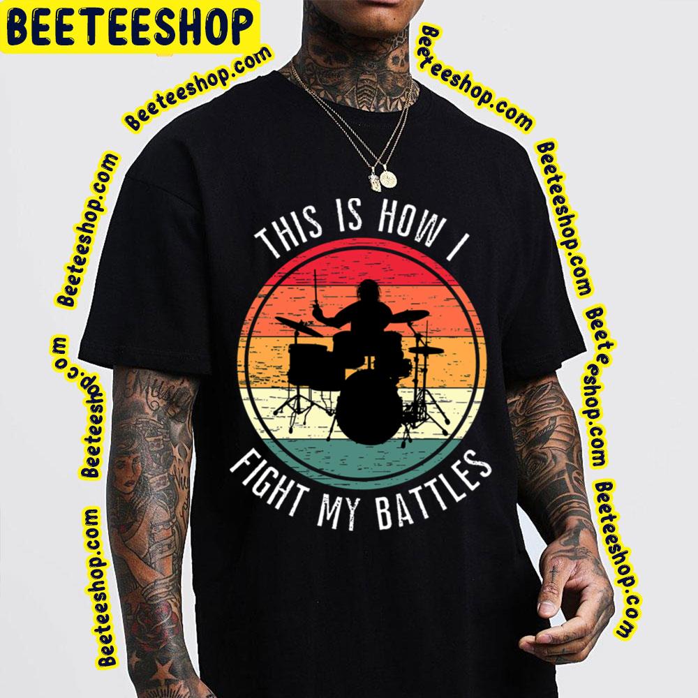 This Is How I Fight My Battles Trending Unisex T-Shirt This Is How I Fight My Battles Trending Unisex T-Shirt