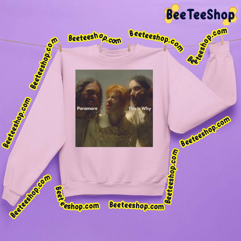 This Is Why Paramore 2023 Trending Unisex Sweatshirt This Is Why Paramore 2023 Trending Unisex Sweatshirt