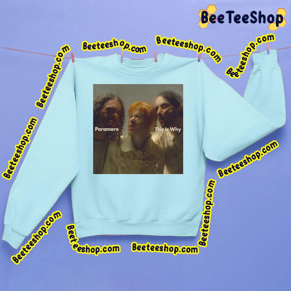 This Is Why Paramore 2023 Trending Unisex Sweatshirt This Is Why Paramore 2023 Trending Unisex Sweatshirt