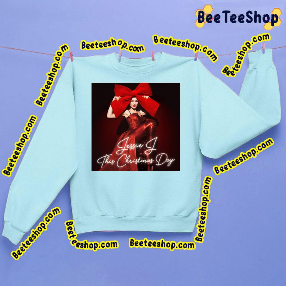 Thsi Christmas Day Jessie J Trending Unisex Sweatshirt Thsi Christmas Day Jessie J Trending Unisex Sweatshirt
