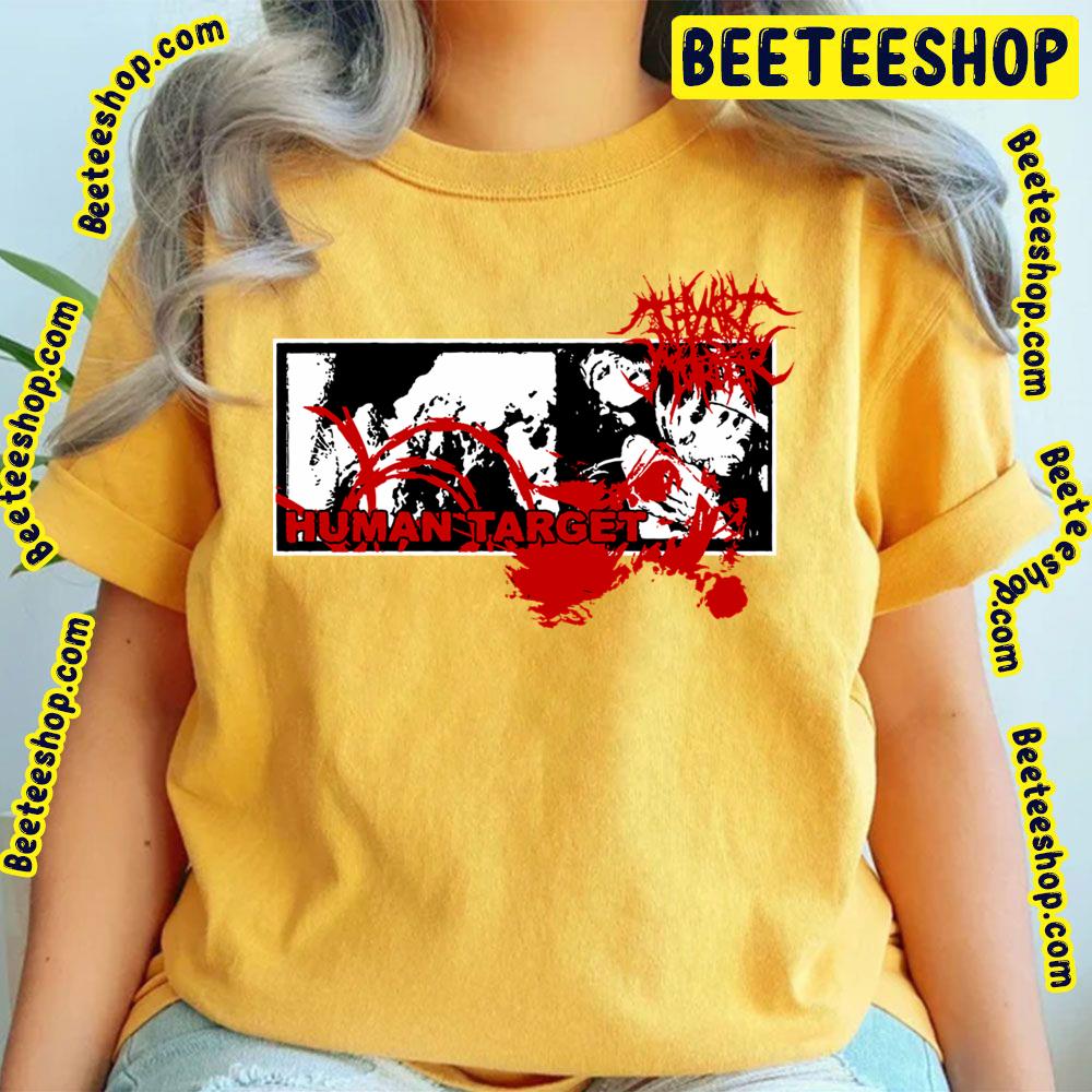 Thy Art Is Murder Human Target Trending Unisex T-Shirt Thy Art Is Murder Human Target Trending Unisex T-Shirt
