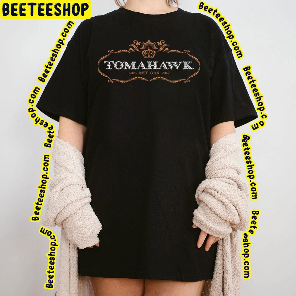 Tomahawk Mtt Gas Trending Unisex T-Shirt Tomahawk Mtt Gas Trending Unisex T-Shirt