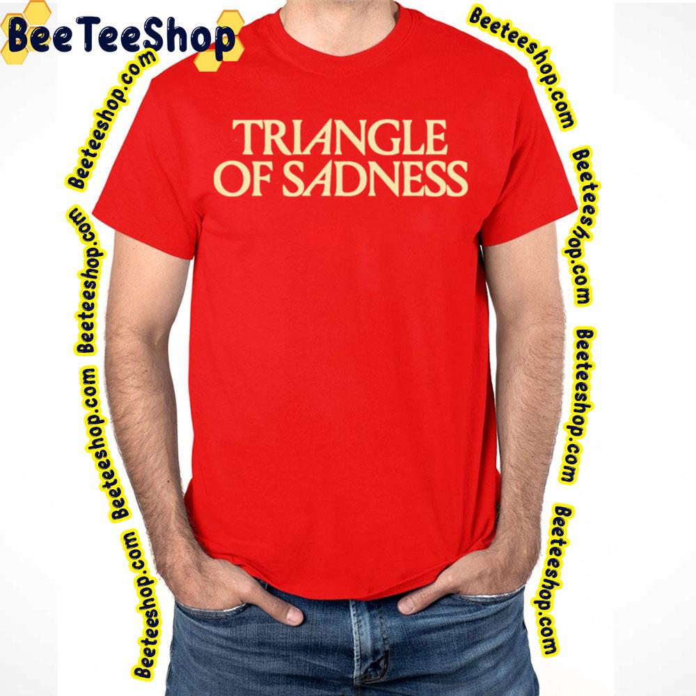Triangle Of Sadness Trending Unisex T-Shirt Triangle Of Sadness Trending Unisex T-Shirt