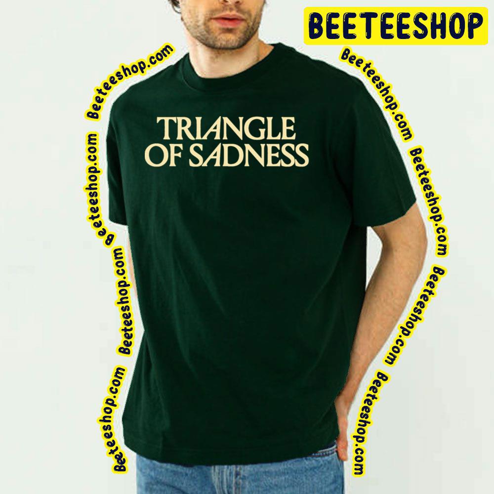 Triangle Of Sadness Trending Unisex T-Shirt Triangle Of Sadness Trending Unisex T-Shirt