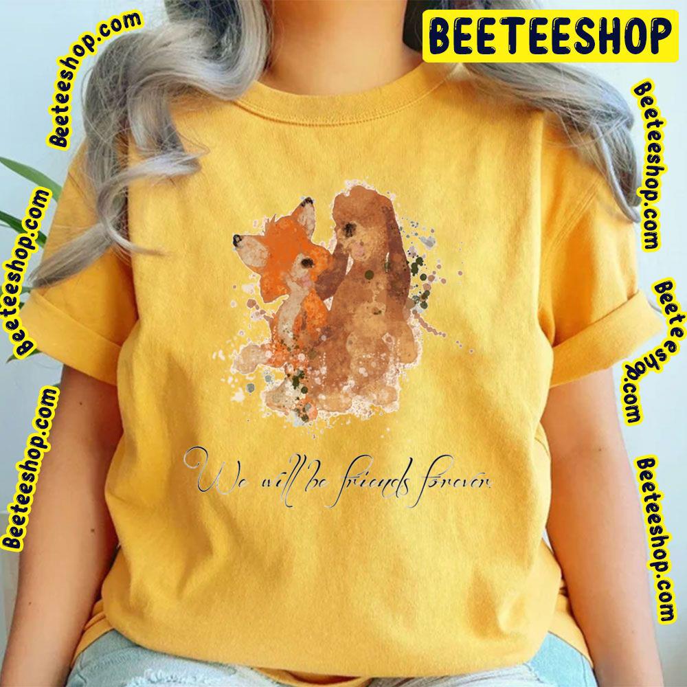 We Will Be Friends Forever The Fox And The Hound Trending Unisex T-Shirt We Will Be Friends Forever The Fox And The Hound Trending Unisex T-Shirt