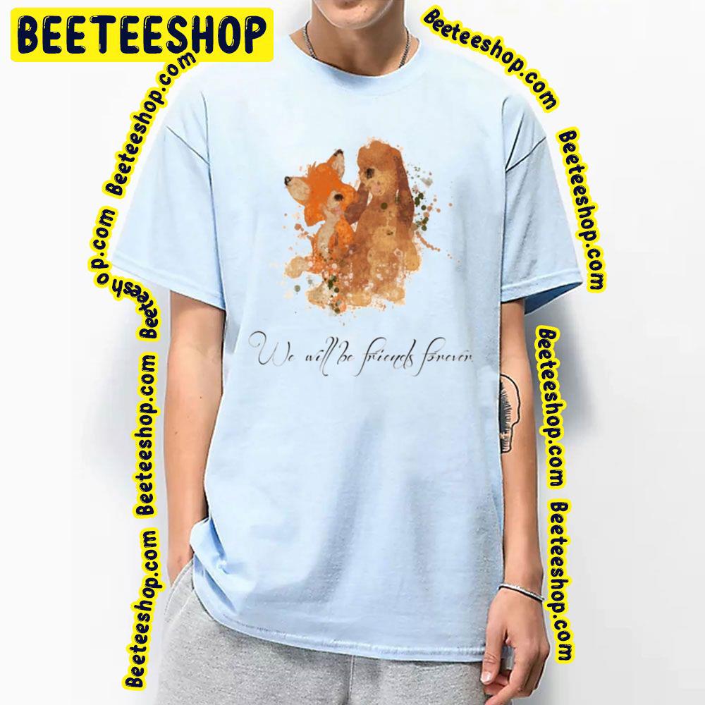 We Will Be Friends Forever The Fox And The Hound Trending Unisex T-Shirt We Will Be Friends Forever The Fox And The Hound Trending Unisex T-Shirt