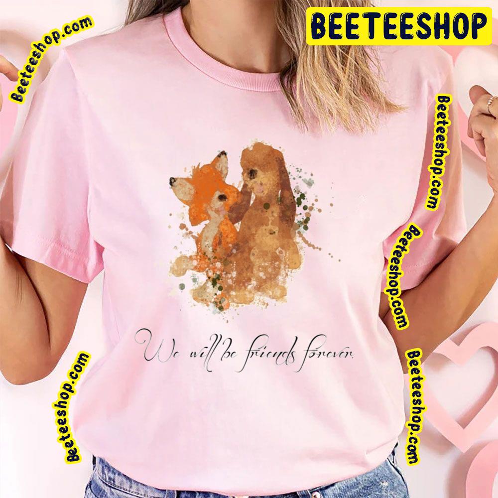 We Will Be Friends Forever The Fox And The Hound Trending Unisex T-Shirt We Will Be Friends Forever The Fox And The Hound Trending Unisex T-Shirt