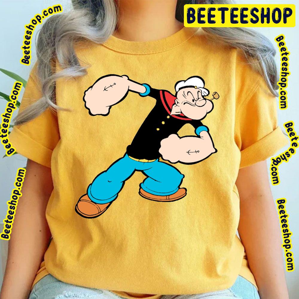 What Did You Say Popeye The Sailor Man Trending Unisex T-Shirt What Did You Say Popeye The Sailor Man Trending Unisex T-Shirt