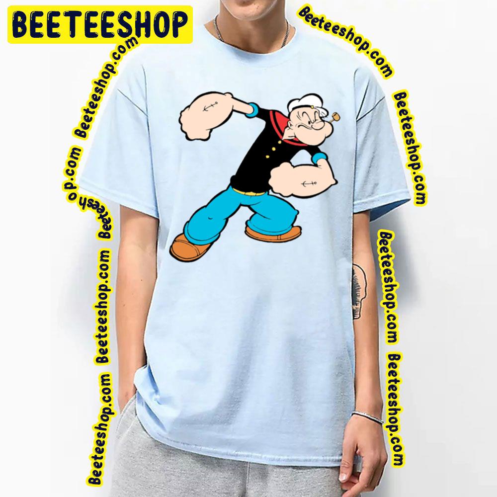 What Did You Say Popeye The Sailor Man Trending Unisex T-Shirt What Did You Say Popeye The Sailor Man Trending Unisex T-Shirt