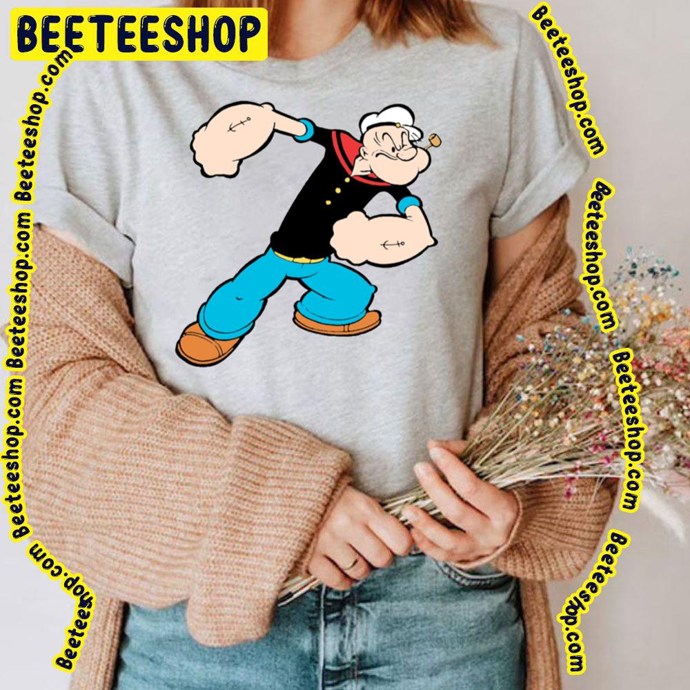 What Did You Say Popeye The Sailor Man Trending Unisex T-Shirt What Did You Say Popeye The Sailor Man Trending Unisex T-Shirt
