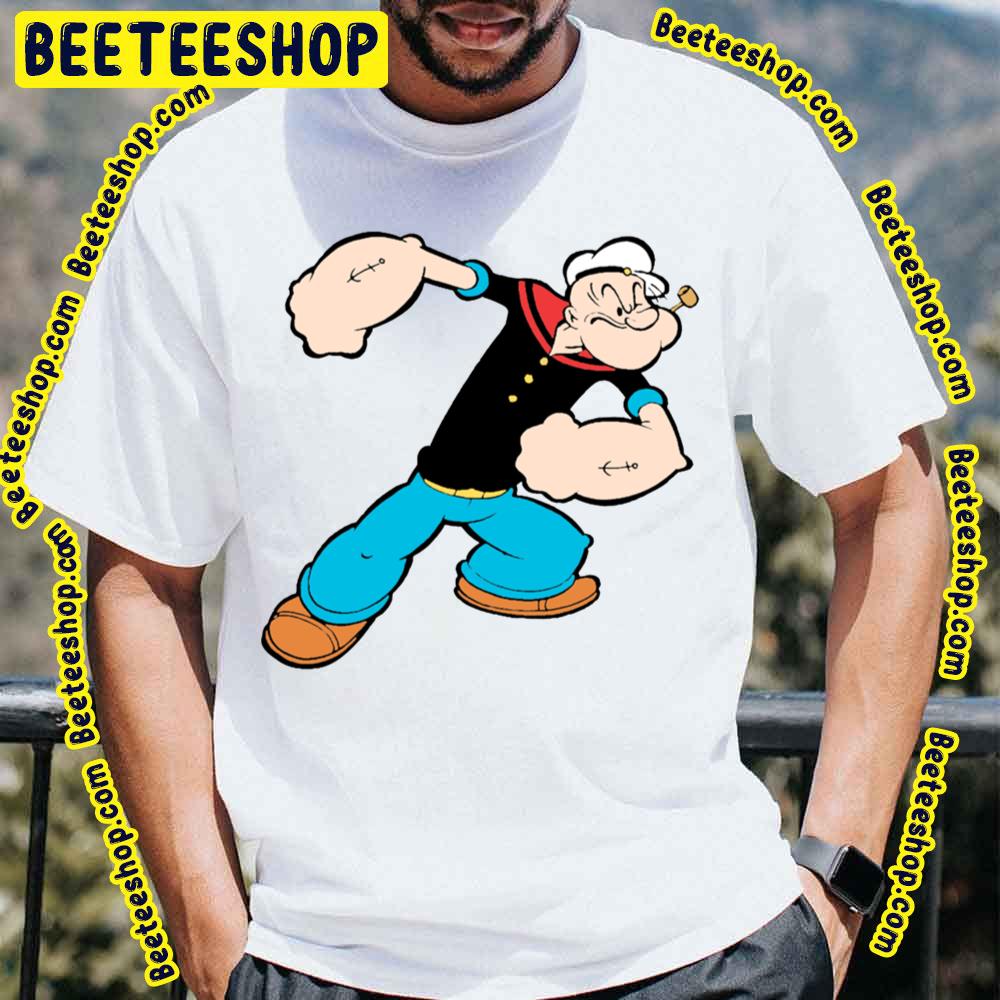 What Did You Say Popeye The Sailor Man Trending Unisex T-Shirt What Did You Say Popeye The Sailor Man Trending Unisex T-Shirt